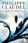 Philippe Claudel, Hoyt Rogers - Grey Souls