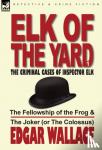 Wallace, Edgar - Elk of the Yard-The Criminal Cases of Inspector Elk