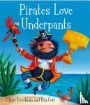 Freedman, Claire - Pirates Love Underpants