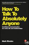 Rhodes, Mark - How To Talk To Absolutely Anyone