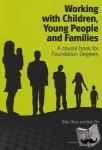  - Working with Children, Young People and Families - A course book for Foundation Degrees