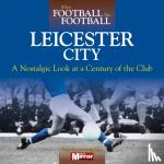 Ellis, Ralph - When Football Was Football: Leicester City