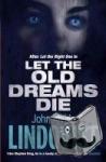 Ajvide Lindqvist, John - Let the Old Dreams Die