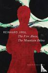 Jirgl, Reinhard - The Fire Above, the Mountain Below
