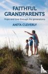 Cleverly, Anita - Faithful Grandparents - Hope and love through the generations