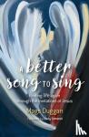 Mags Duggan - A Better Song to Sing - Finding life again through the invitations of Jesus