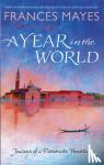 Frances Mayes - A Year In The World
