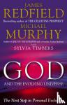 Redfield, James, Murphy, Michael, Timbers, Sylvia - God And The Evolving Universe