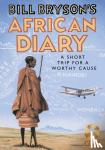 Bryson, Bill - Bill Bryson's African Diary