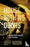 Noon, Jeff - House with No Doors - A creepy and atmospheric psychological thriller