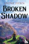 Fenn, Jaine - Broken Shadow - Shadowlands Book II