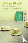 Baker, Dr Sarah Elsie (Media Design School, New Zealand) - Retro Style - Class, Gender and Design in the Home