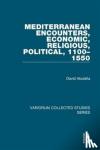 David Abulafia - Mediterranean Encounters, Economic, Religious, Political, 1100-1550