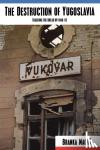 Magas, Branka - The Destruction of Yugoslavia