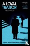 Glister, Tim - A Loyal Traitor - A Richard Knox Spy Thriller: Longlisted for The CWA Steel Dagger 2023