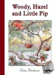 Beskow, Elsa - Woody, Hazel and Little Pip