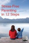 Kutik, Christiane - Stress-Free Parenting in 12 Steps