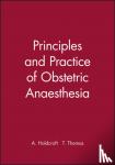 Holdcroft, A. (Course Director, MSc Project & Enterprise Management, Construction Economics & Management, University College London), Thomas, T. - Principles and Practice of Obstetric Anaesthesia