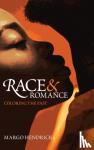 Hendricks, Margo - Race and Romance: Coloring the Past