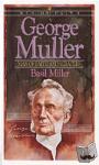 Miller, Basil - George Muller - Man of Faith and Miracles