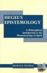 Westphal, Kenneth R. - Hegel's Epistemology