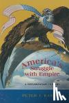 Kastor, Peter - America's Struggle with Empire - A Documentary History