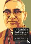 Romero, Oscar - The Scandal of Redemption