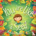 Madsen, Michaun (Michaun Madsen) - You are Like a Seed