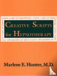 Hunter, Marlene E. - CREATIVE SCRIPTS FOR HYPNOTHER