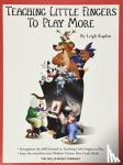Kaplan, Leigh - Teaching Little Fingers to Play More