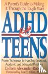 Alexander-Roberts, Colleen - ADHD & Teens - A Parent's Guide to Making it through the Tough Years