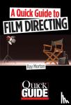 Ray Morton - A Quick Guide to Film Directing