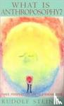 Steiner, Rudolf, Bamford, Christopher - What is Anthroposophy?