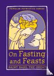 St. Basil the Great - On Fasting and Feasts