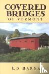 Barna, Ed - Covered Bridges of Vermont