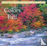 Monkman, Jerry, Monkman, Marcy - The Colors of Fall - A Celebration of New England's Foliage Season