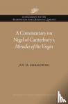 Ziolkowski, Jan M. - A Commentary on Nigel of Canterbury’s Miracles of the Virgin