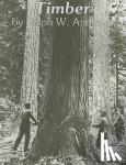 Andrews, Ralph W. - Timber - Loggers Challenge the Great Northwest Forests