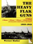 Muller, Werner - The Heavy Flak Guns 1933-1945
