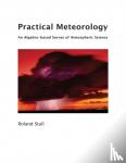 Stull, Roland - Practical Meteorology - An Algebra-based Survey of Atmospheric Science