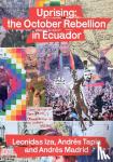Iza, Leonidas - Uprising: the October Rebellion in Ecuador