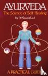 Lad, Vasant - Ayurveda, the Science of Self-healing: A Practical Guide