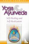 Frawley, David - Yoga and Ayurveda - Self-healing and Self-realization