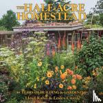 Kahn, Lloyd, Creed, Lesley - The Half-Acre Homestead