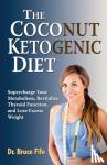 Fife, Dr Bruce, ND - The Coconut Ketogenic Diet