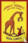 Guinness, Bryan - The Animals' Breakfast - And Other Stories