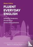 Collins, Steven - Fluent Everyday English - Book 4 in the Everyday English Advanced Vocabulary series
