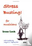 Lock, Irene - Stress Busting for Musicians