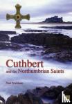 Frodsham, Paul - Cuthbert and the Northumbrian Saints