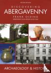 OLDING, FRANK - DISCOVERING ABERGAVENNY ARCHAEOLOGY & HI